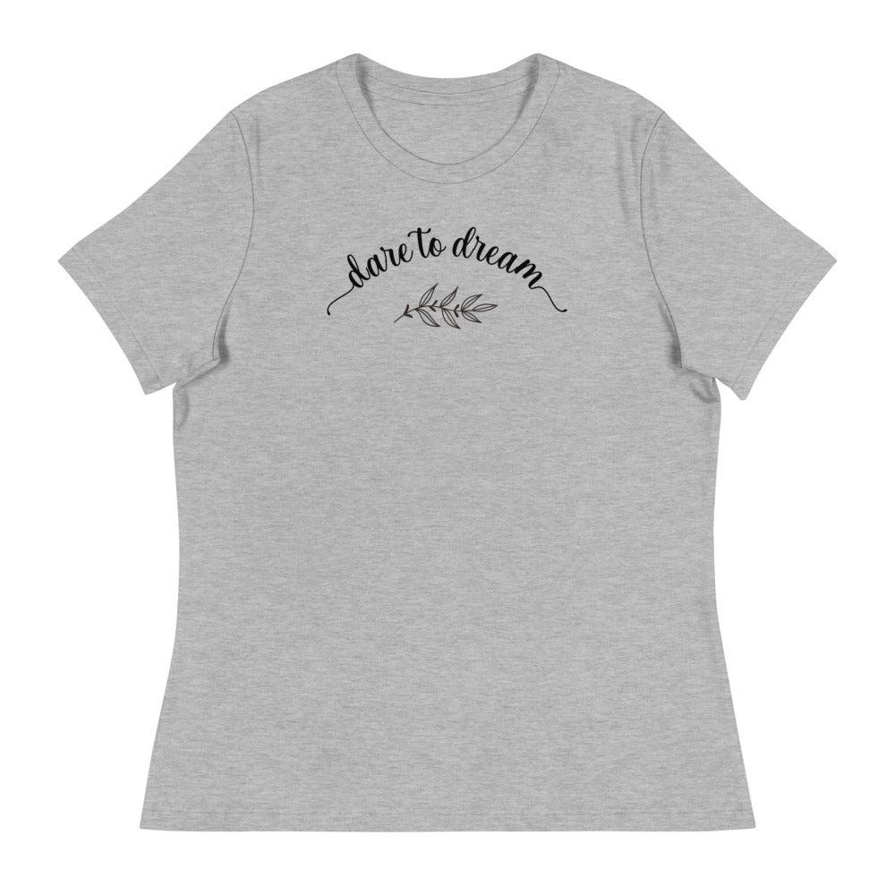 Dare To Dream Women's Relaxed T-Shirt | Crew neck T-shirt